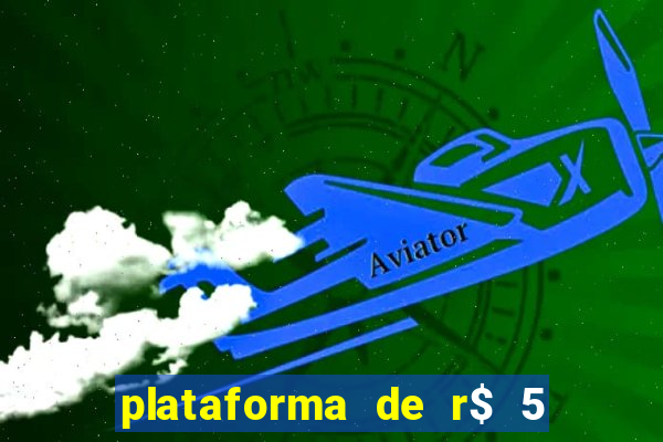 plataforma de r$ 5 jogo do tigrinho